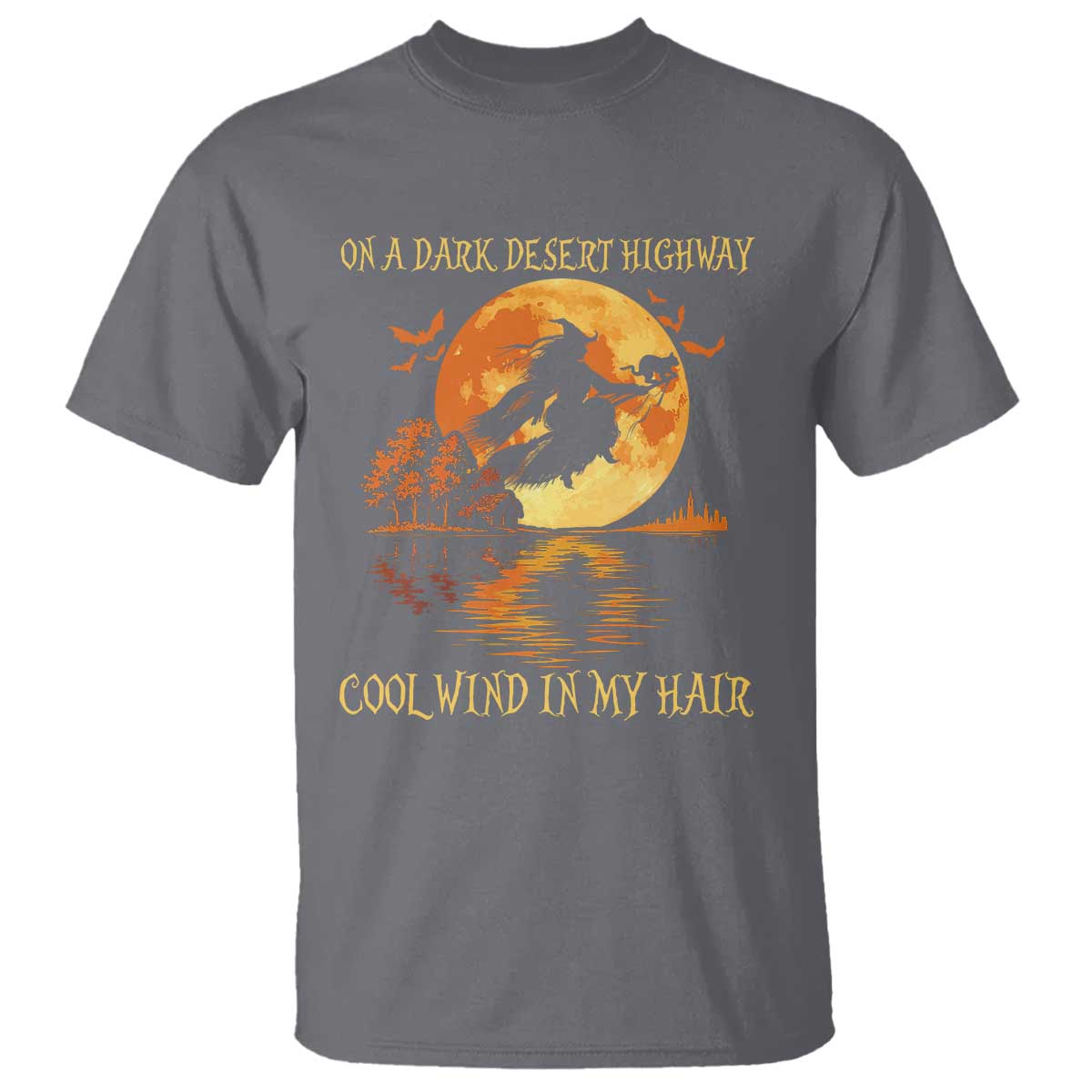 Funny Witch T Shirt On A Dark Desert Highway Cool Wind In My Hair TS10 Charcoal Print Your Wear