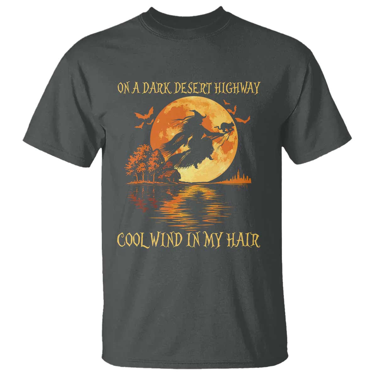 Funny Witch T Shirt On A Dark Desert Highway Cool Wind In My Hair TS10 Dark Heather Print Your Wear