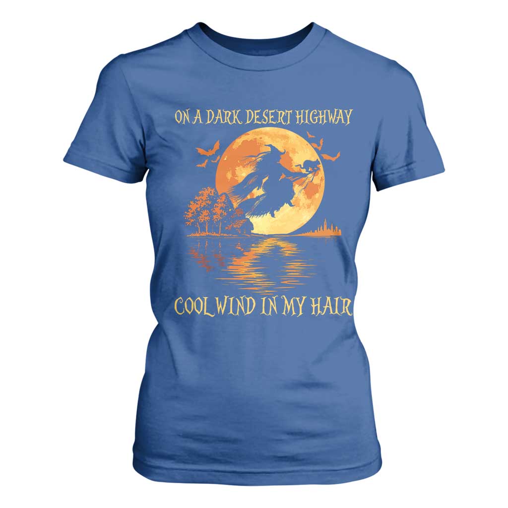 Funny Witch T Shirt For Women On A Dark Desert Highway Cool Wind In My Hair TS10 Royal Blue Print Your Wear