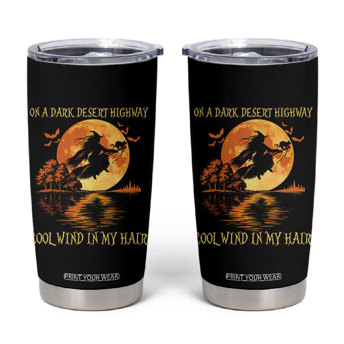 Funny Witch Tumbler Cup On A Dark Desert Highway Cool Wind In My Hair TS10 Black Print Your Wear