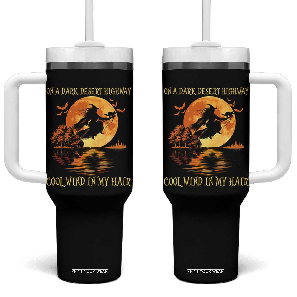 Funny Witch Tumbler With Handle On A Dark Desert Highway Cool Wind In My Hair TS10 One Size: 40 oz Black Print Your Wear