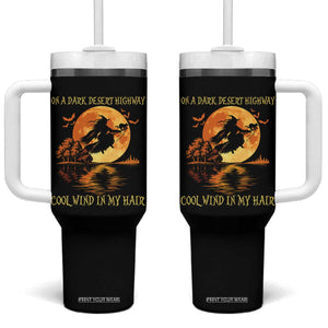 Funny Witch Tumbler With Handle On A Dark Desert Highway Cool Wind In My Hair TS10 One Size: 40 oz Black Print Your Wear