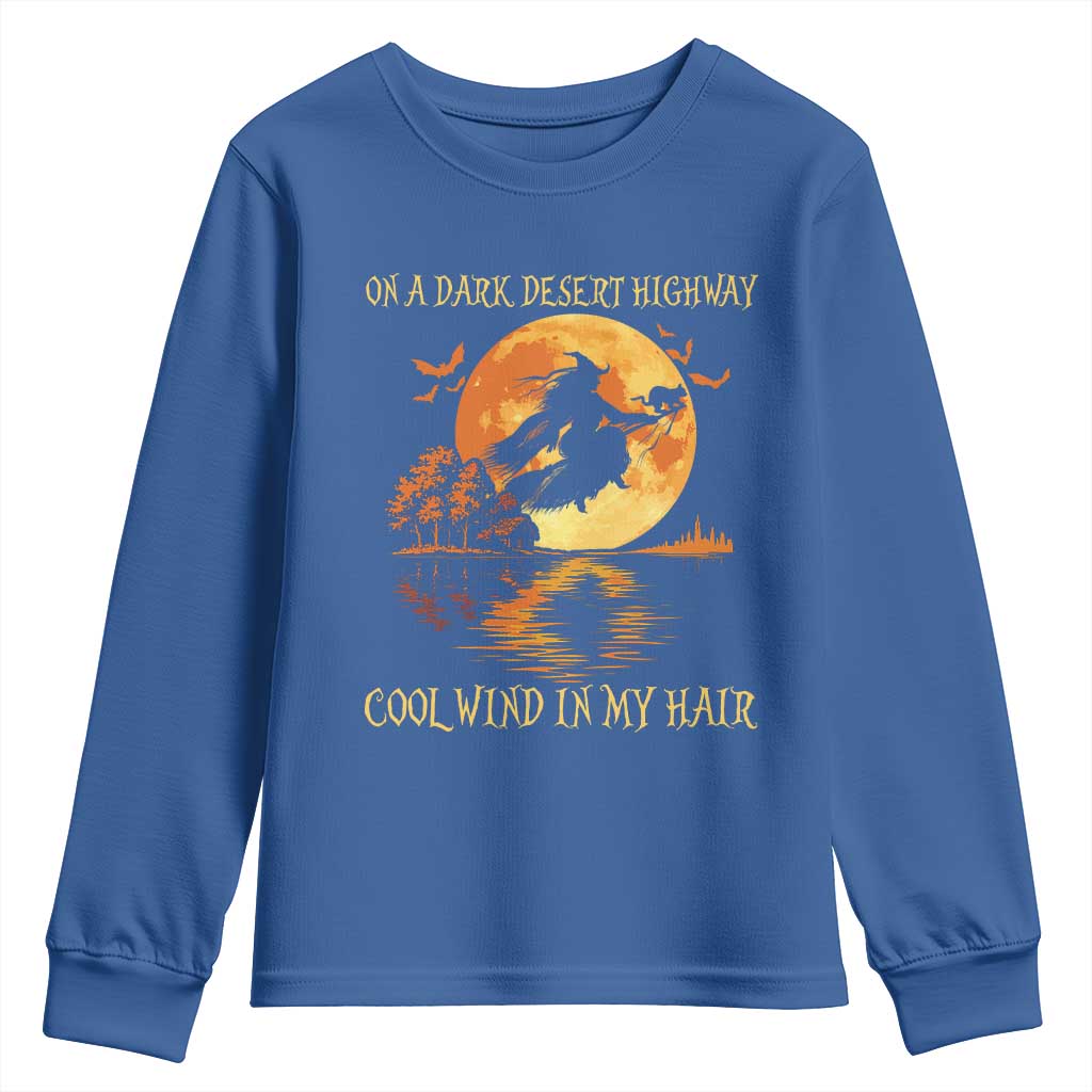 Funny Witch Youth Sweatshirt On A Dark Desert Highway Cool Wind In My Hair TS10 Royal Blue Print Your Wear