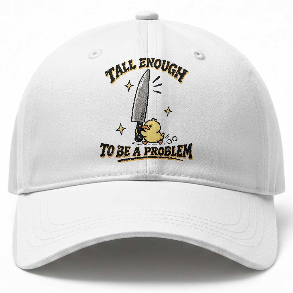 Tall Enough To Be A Problem Funny Duck Baseball Cap With Giant Knife Meme Humor