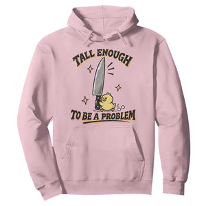Tall Enough To Be A Problem Funny Duck Hoodie With Giant Knife Meme Humor
