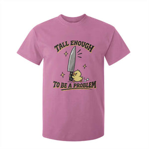 Tall Enough To Be A Problem Funny Duck T Shirt For Kid With Giant Knife Meme Humor