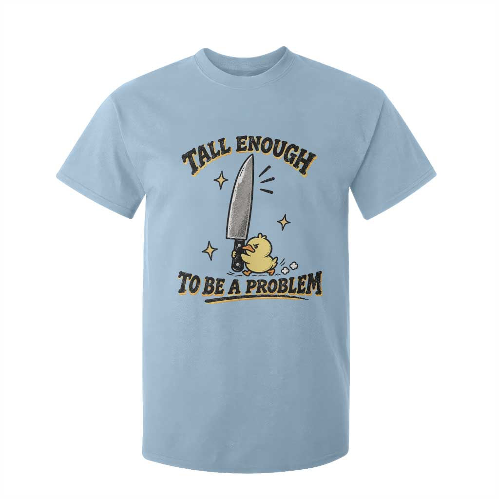 Tall Enough To Be A Problem Funny Duck T Shirt For Kid With Giant Knife Meme Humor