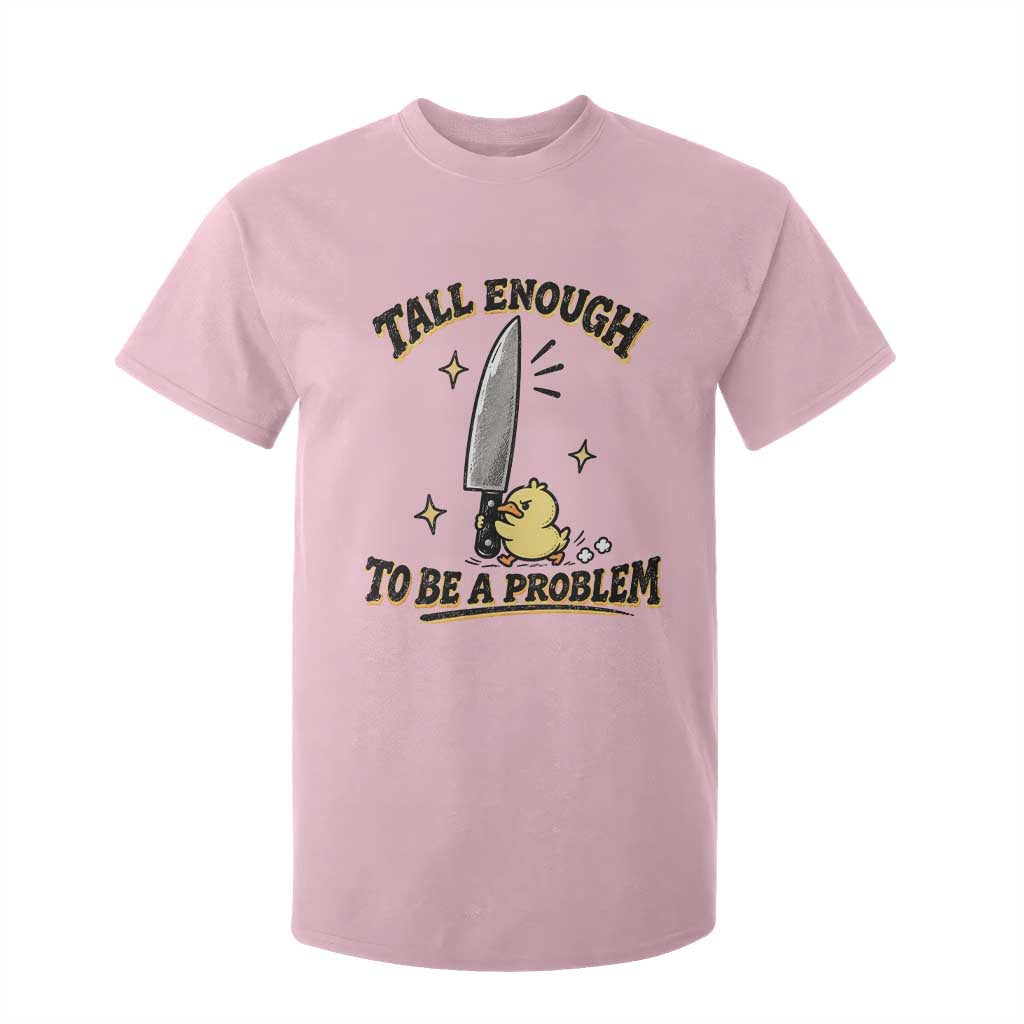 Tall Enough To Be A Problem Funny Duck T Shirt For Kid With Giant Knife Meme Humor
