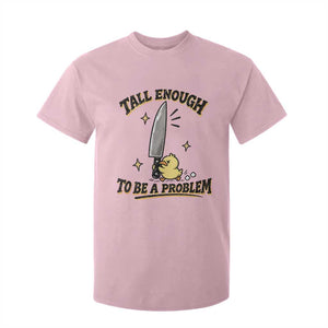 Tall Enough To Be A Problem Funny Duck T Shirt For Kid With Giant Knife Meme Humor