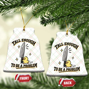 Tall Enough To Be A Problem Funny Duck Ceramic Ornament With Giant Knife Meme Humor