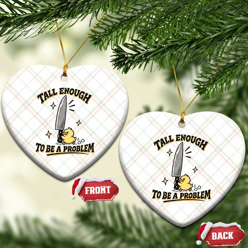 Tall Enough To Be A Problem Funny Duck Ceramic Ornament With Giant Knife Meme Humor