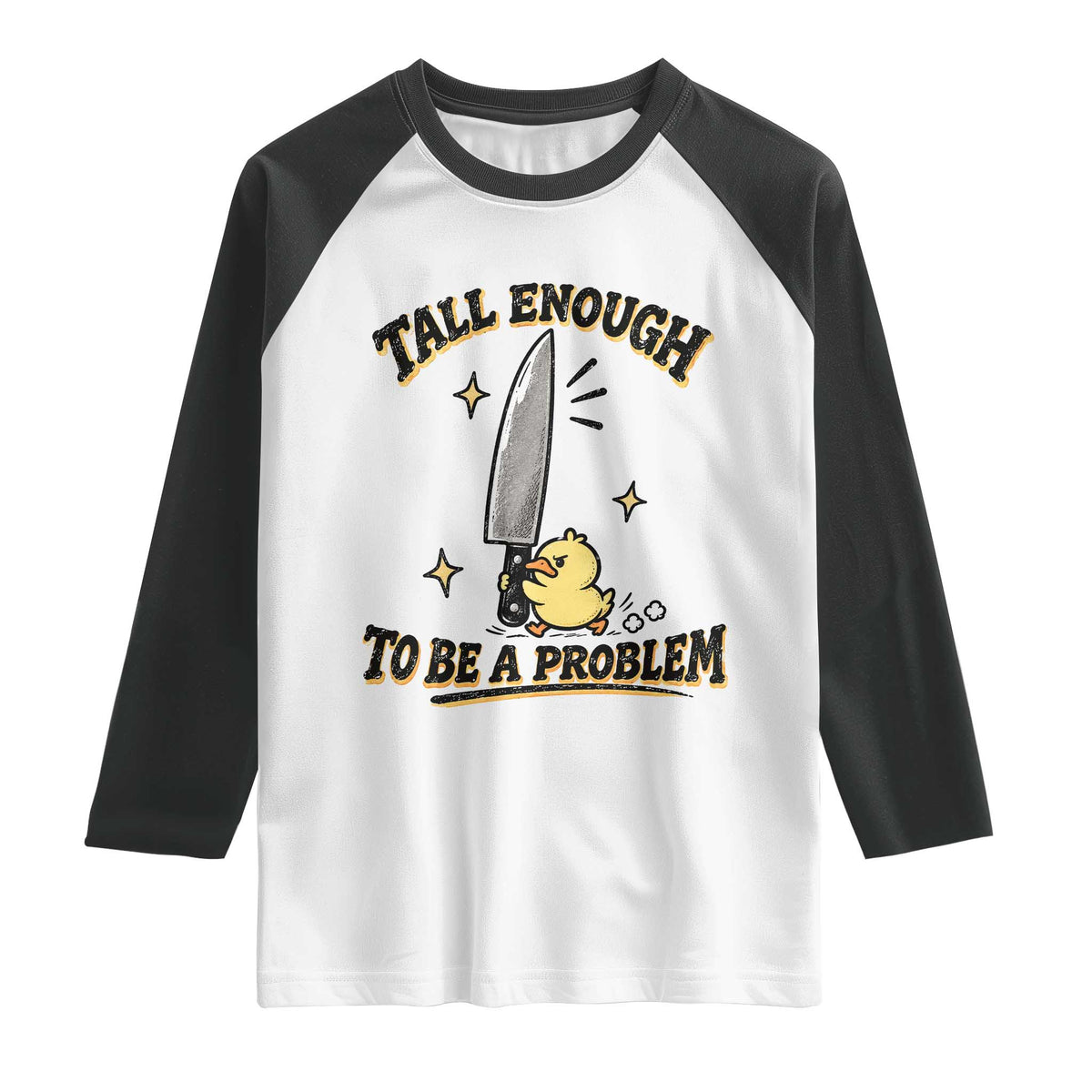 Tall Enough To Be A Problem Funny Duck Raglan Shirt With Giant Knife Meme Humor