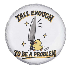Tall Enough To Be A Problem Funny Duck Spare Tire Cover With Giant Knife Meme Humor