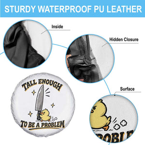 Tall Enough To Be A Problem Funny Duck Spare Tire Cover With Giant Knife Meme Humor