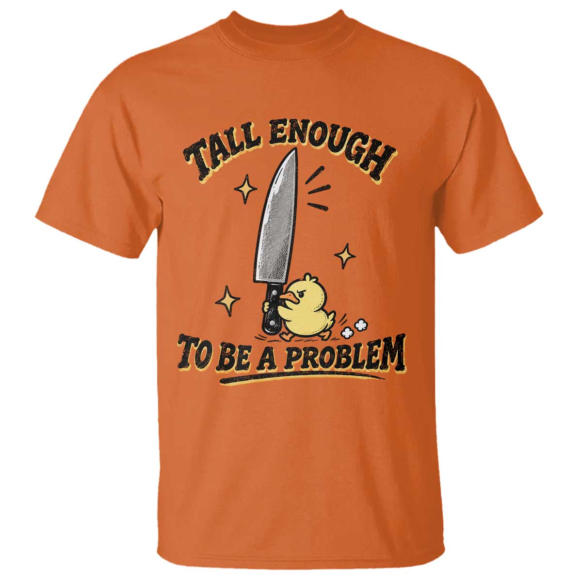 Tall Enough To Be A Problem Funny Duck T Shirt With Giant Knife Meme Humor