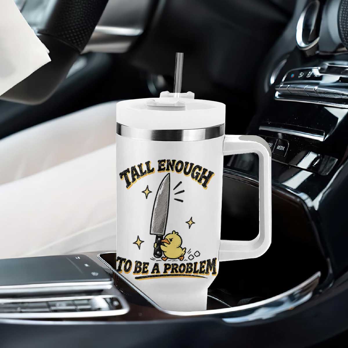 Tall Enough To Be A Problem Funny Duck Tumbler With Handle With Giant Knife Meme Humor