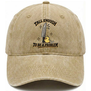 Tall Enough To Be A Problem Funny Duck Washed Cotton Baseball Cap With Giant Knife Meme Humor