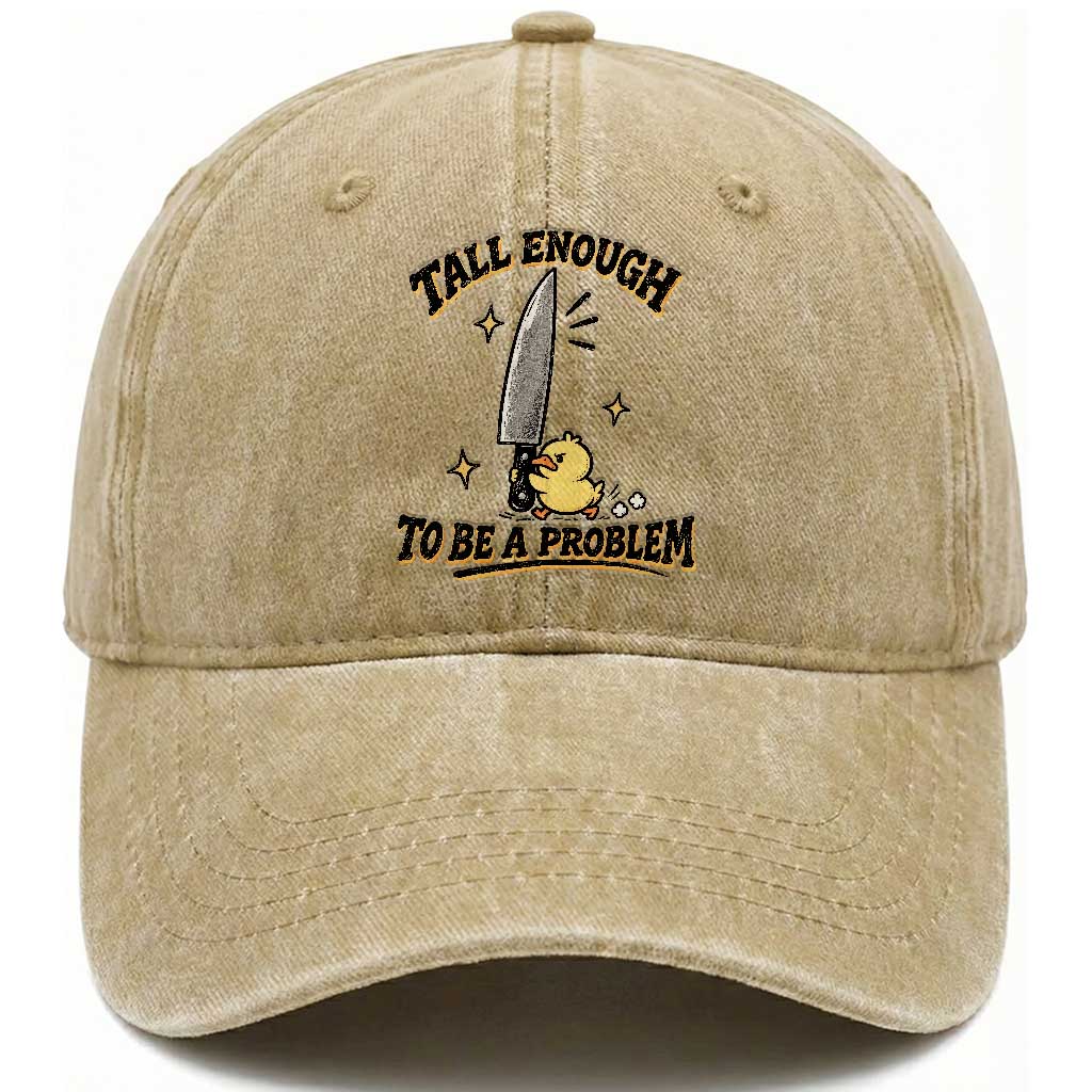 Tall Enough To Be A Problem Funny Duck Washed Cotton Baseball Cap With Giant Knife Meme Humor TS10 Print Your Wear