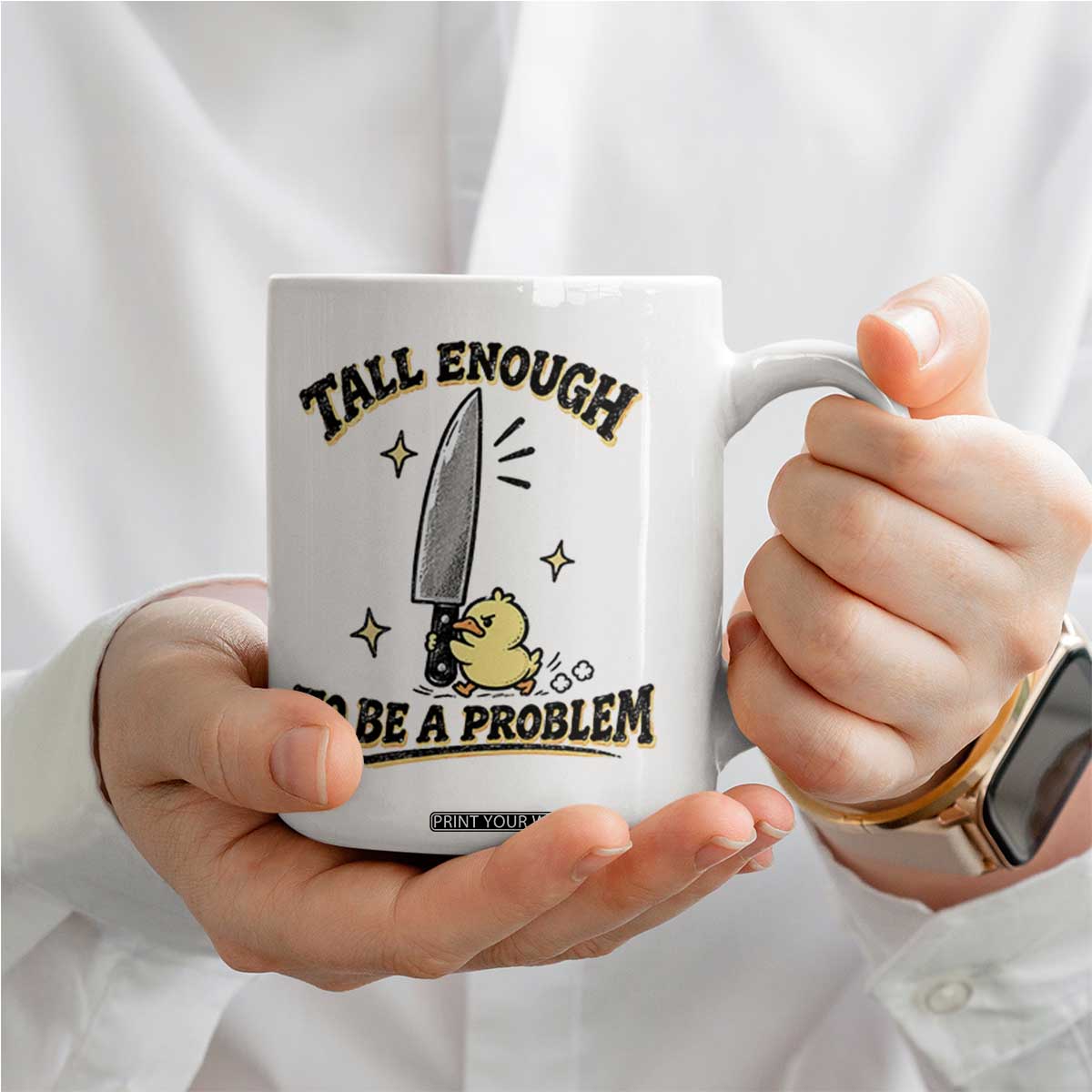 Tall Enough To Be A Problem Funny Duck Coffee Mug With Giant Knife Meme Humor