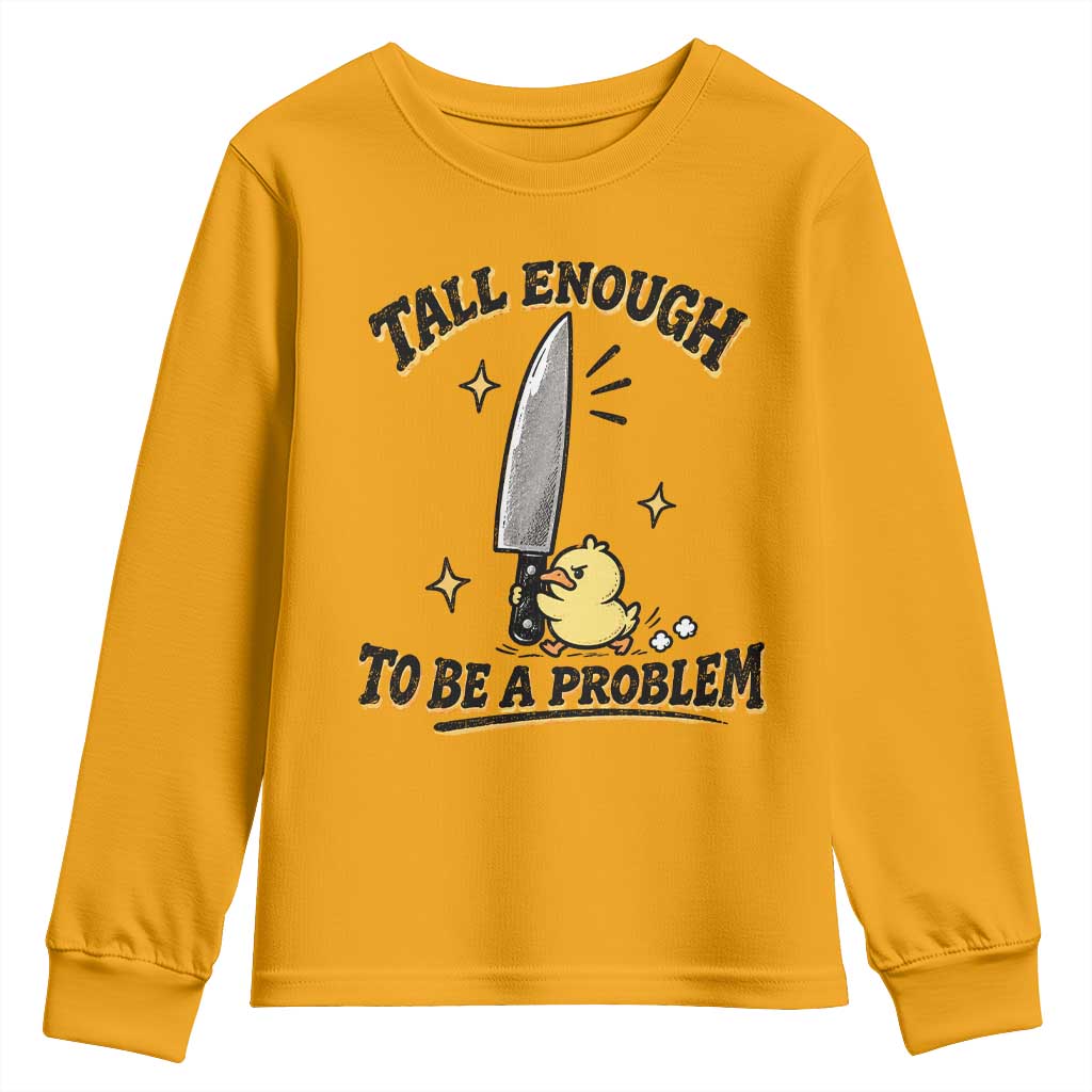 Tall Enough To Be A Problem Funny Duck Youth Sweatshirt With Giant Knife Meme Humor