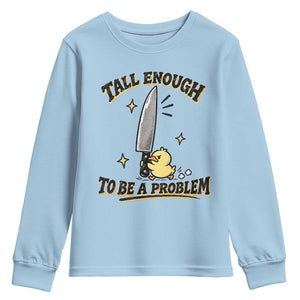 Tall Enough To Be A Problem Funny Duck Youth Sweatshirt With Giant Knife Meme Humor