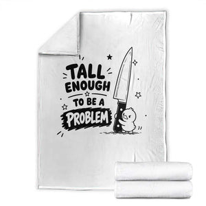 Tall Enough To Be A Problem Funny Duck Humor Throw Blanket