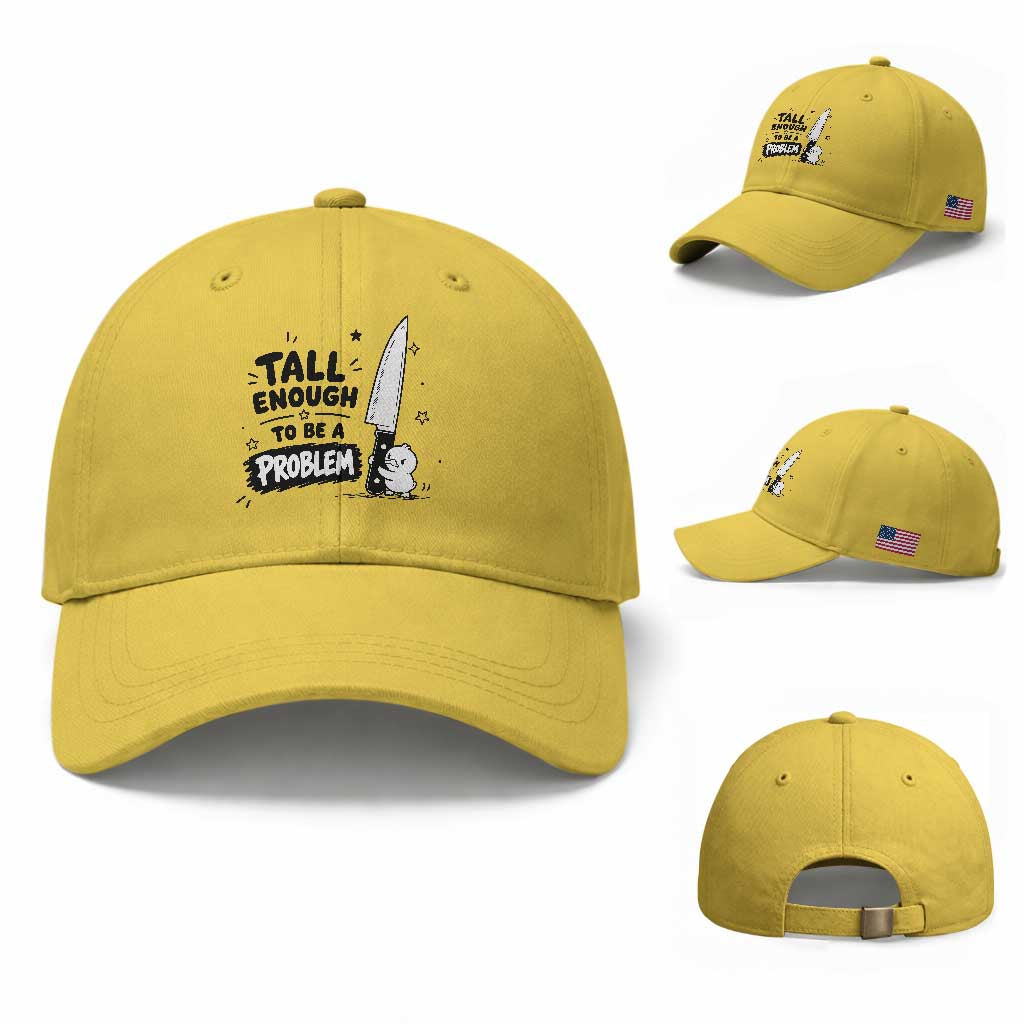 Tall Enough To Be A Problem Funny Duck Humor Baseball Cap