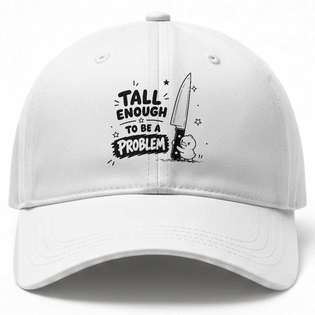 Tall Enough To Be A Problem Funny Duck Humor Baseball Cap TS10 Print Your Wear