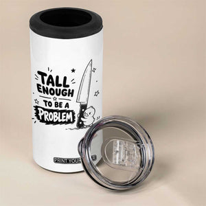 Tall Enough To Be A Problem Funny Duck Humor 4 in 1 Can Cooler Tumbler