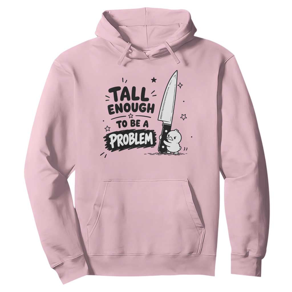 Tall Enough To Be A Problem Funny Duck Humor Hoodie