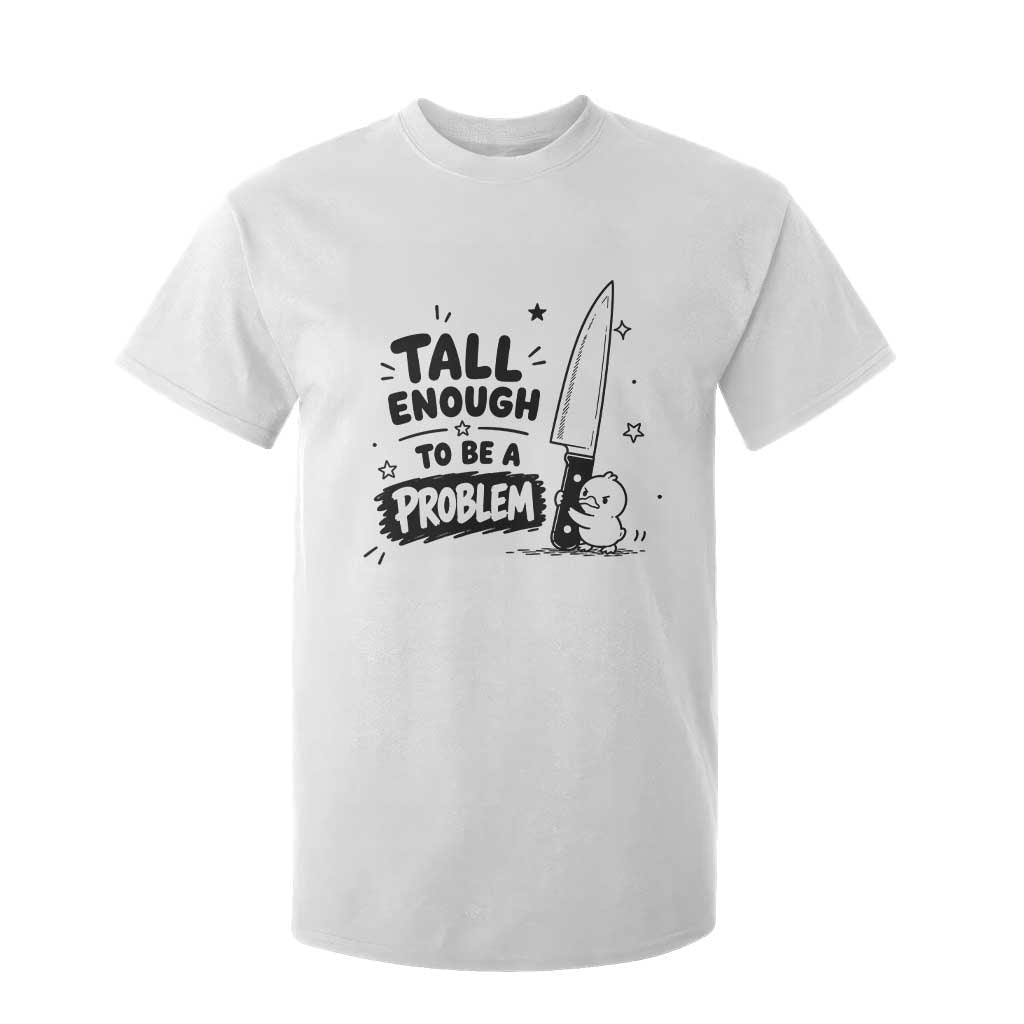 Tall Enough To Be A Problem Funny Duck Humor T Shirt For Kid