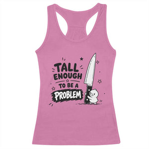 Tall Enough To Be A Problem Funny Duck Humor Racerback Tank Top