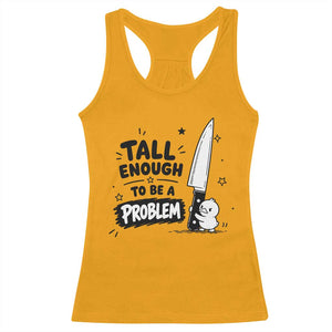 Tall Enough To Be A Problem Funny Duck Humor Racerback Tank Top