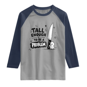 Tall Enough To Be A Problem Funny Duck Humor Raglan Shirt