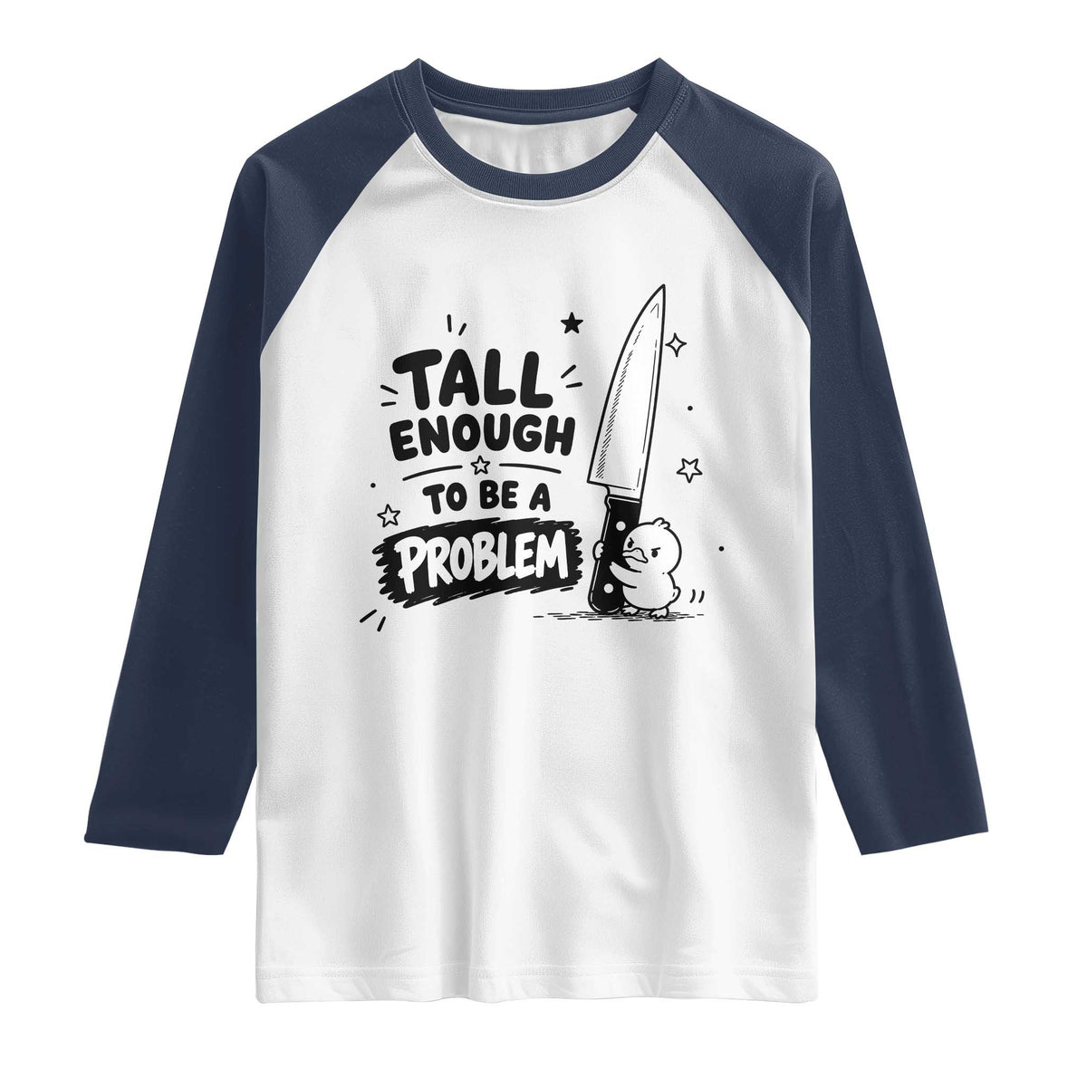 Tall Enough To Be A Problem Funny Duck Humor Raglan Shirt