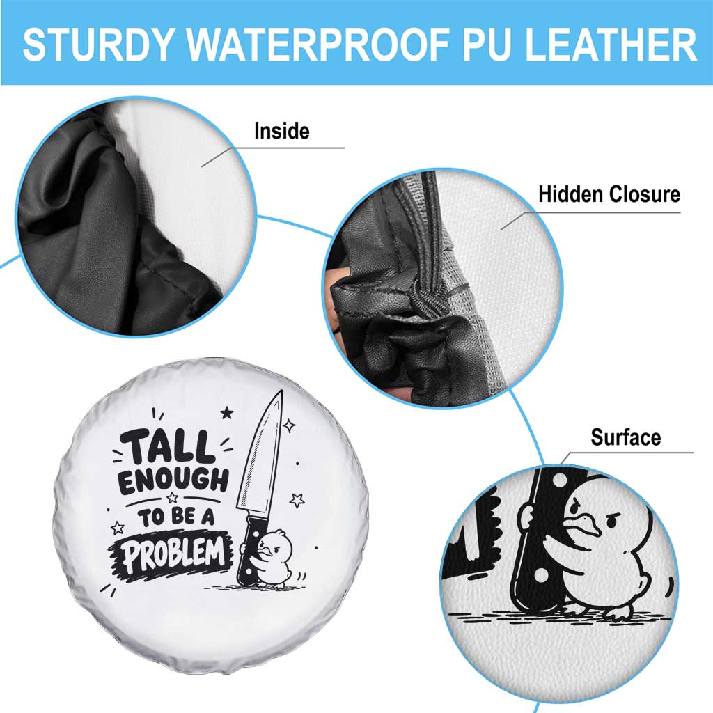 Tall Enough To Be A Problem Funny Duck Humor Spare Tire Cover