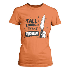 Tall Enough To Be A Problem Funny Duck Humor T Shirt For Women