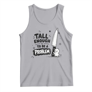 Tall Enough To Be A Problem Funny Duck Humor Tank Top