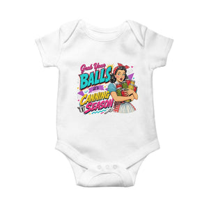 Grab Your Balls Its Canning Season Funny Food Preservation Baby Onesie Retro Pop Art Graphic