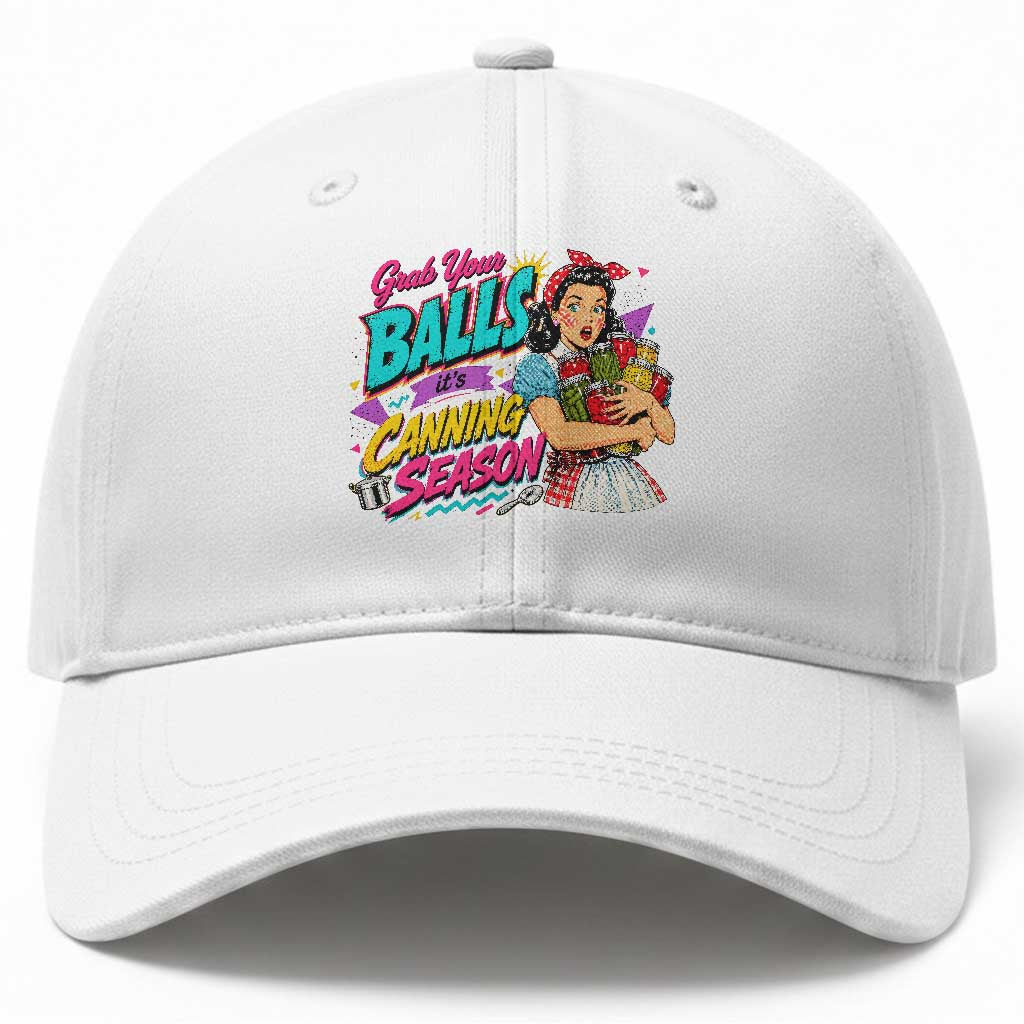 Grab Your Balls Its Canning Season Funny Food Preservation Baseball Cap Retro Pop Art Graphic TS10 Print Your Wear