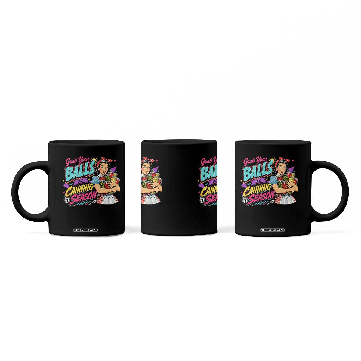 Grab Your Balls Its Canning Season Funny Food Preservation Coffee Mug Retro Pop Art Graphic