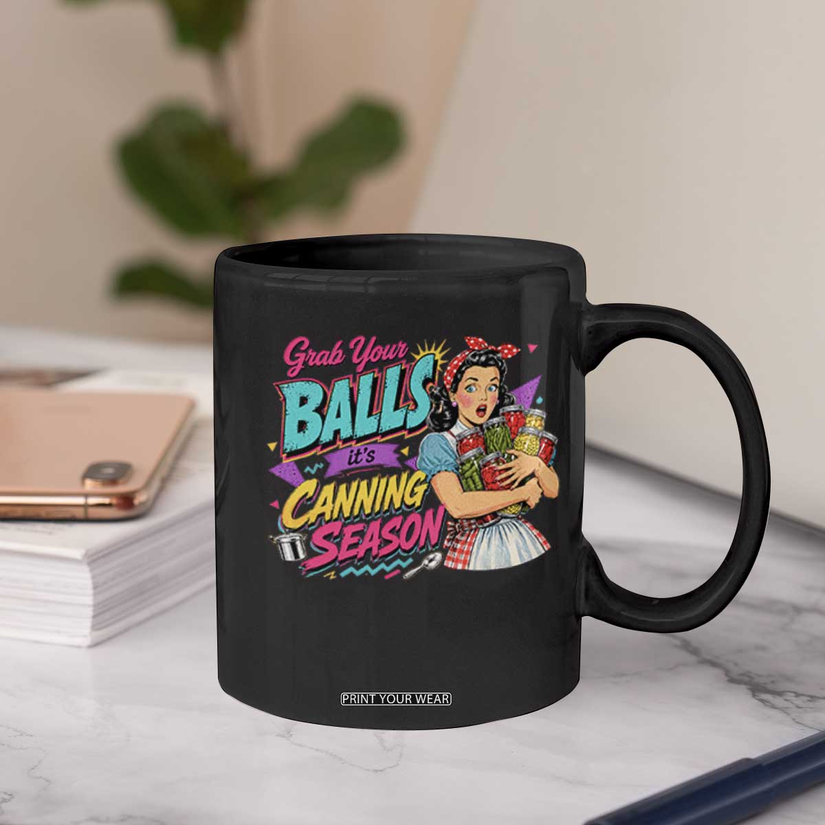 Grab Your Balls Its Canning Season Funny Food Preservation Coffee Mug Retro Pop Art Graphic
