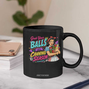Grab Your Balls Its Canning Season Funny Food Preservation Coffee Mug Retro Pop Art Graphic