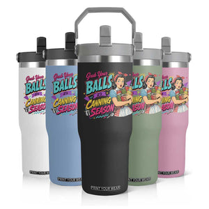 Grab Your Balls Its Canning Season Funny Food Preservation Flip Straw Tumbler Retro Pop Art Graphic