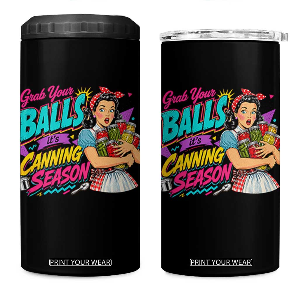 Grab Your Balls Its Canning Season Funny Food Preservation 4 in 1 Can Cooler Tumbler Retro Pop Art Graphic