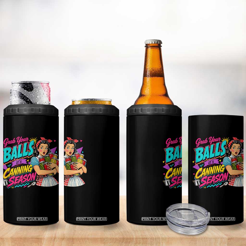 Grab Your Balls Its Canning Season Funny Food Preservation 4 in 1 Can Cooler Tumbler Retro Pop Art Graphic