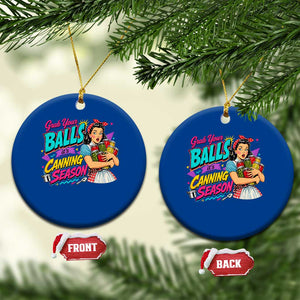 Grab Your Balls Its Canning Season Funny Food Preservation Ceramic Ornament Retro Pop Art Graphic