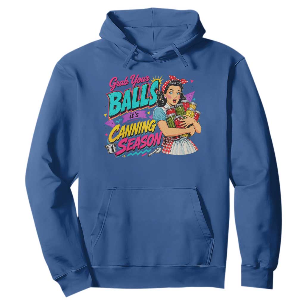 Grab Your Balls Its Canning Season Funny Food Preservation Hoodie Retro Pop Art Graphic