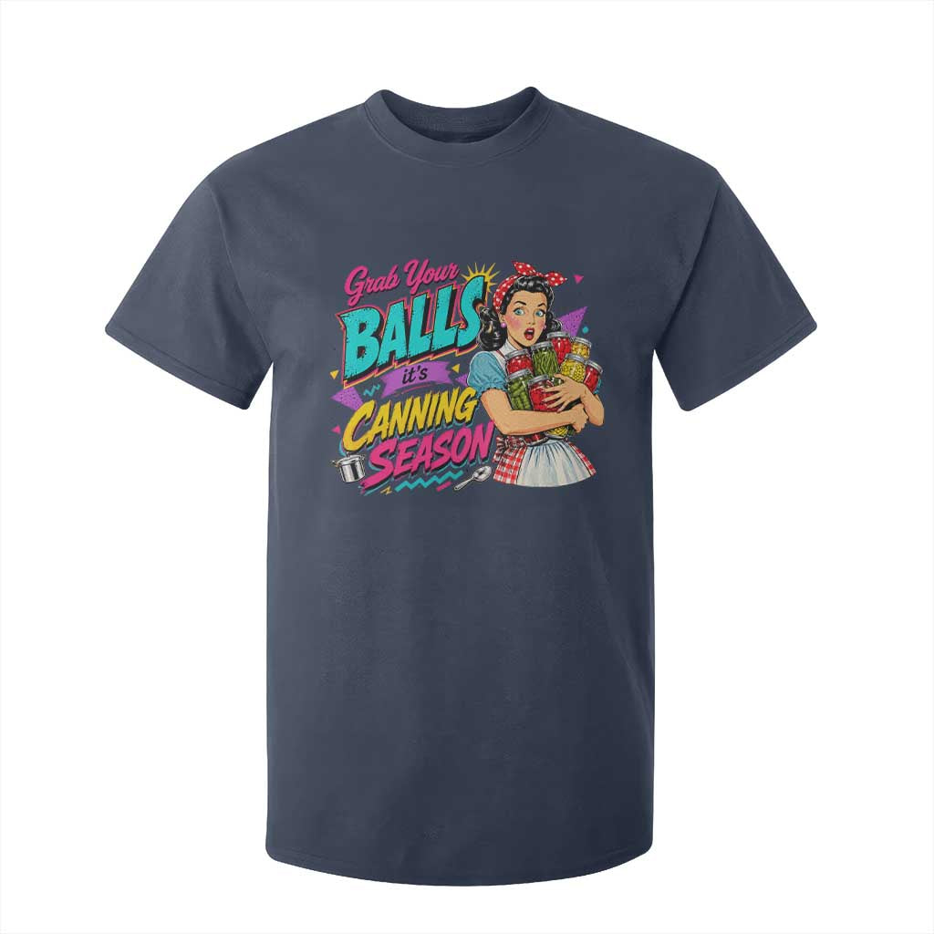Grab Your Balls Its Canning Season Funny Food Preservation T Shirt For Kid Retro Pop Art Graphic