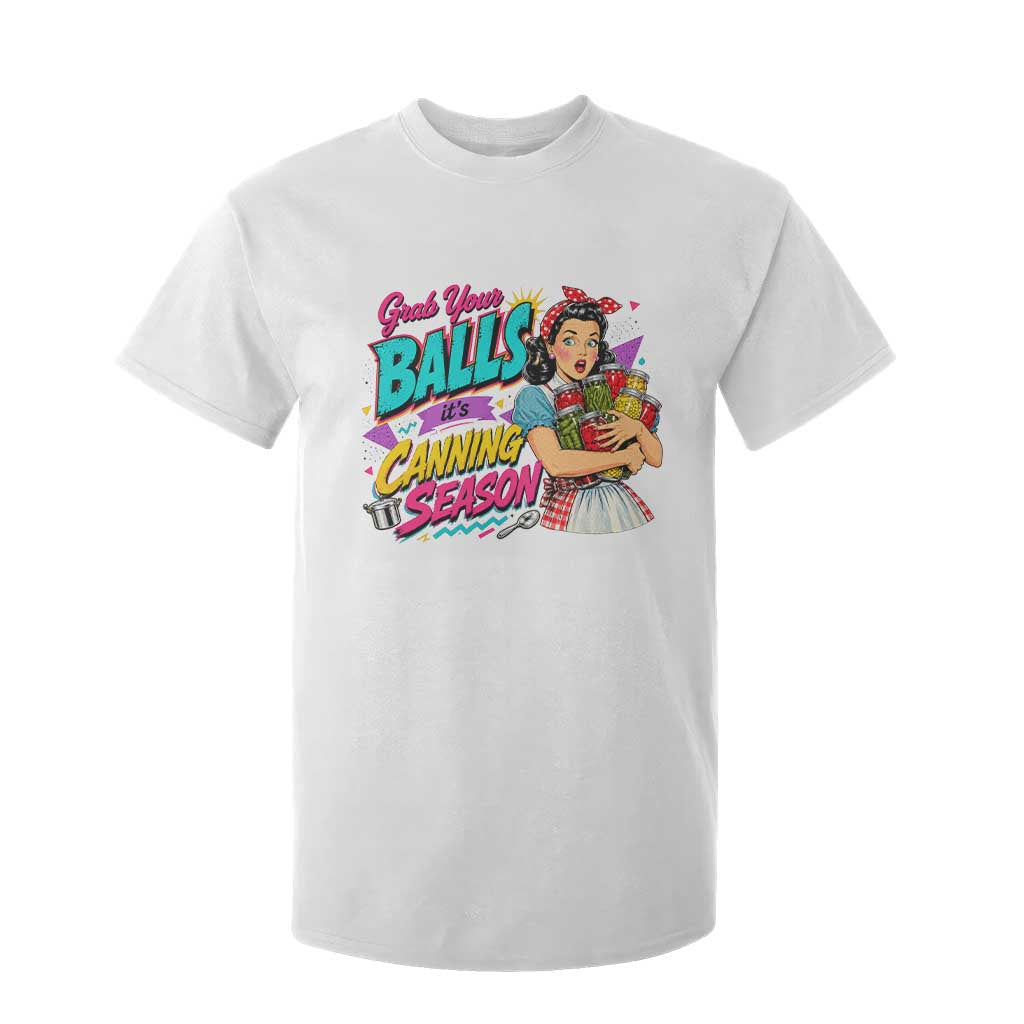 Grab Your Balls Its Canning Season Funny Food Preservation T Shirt For Kid Retro Pop Art Graphic